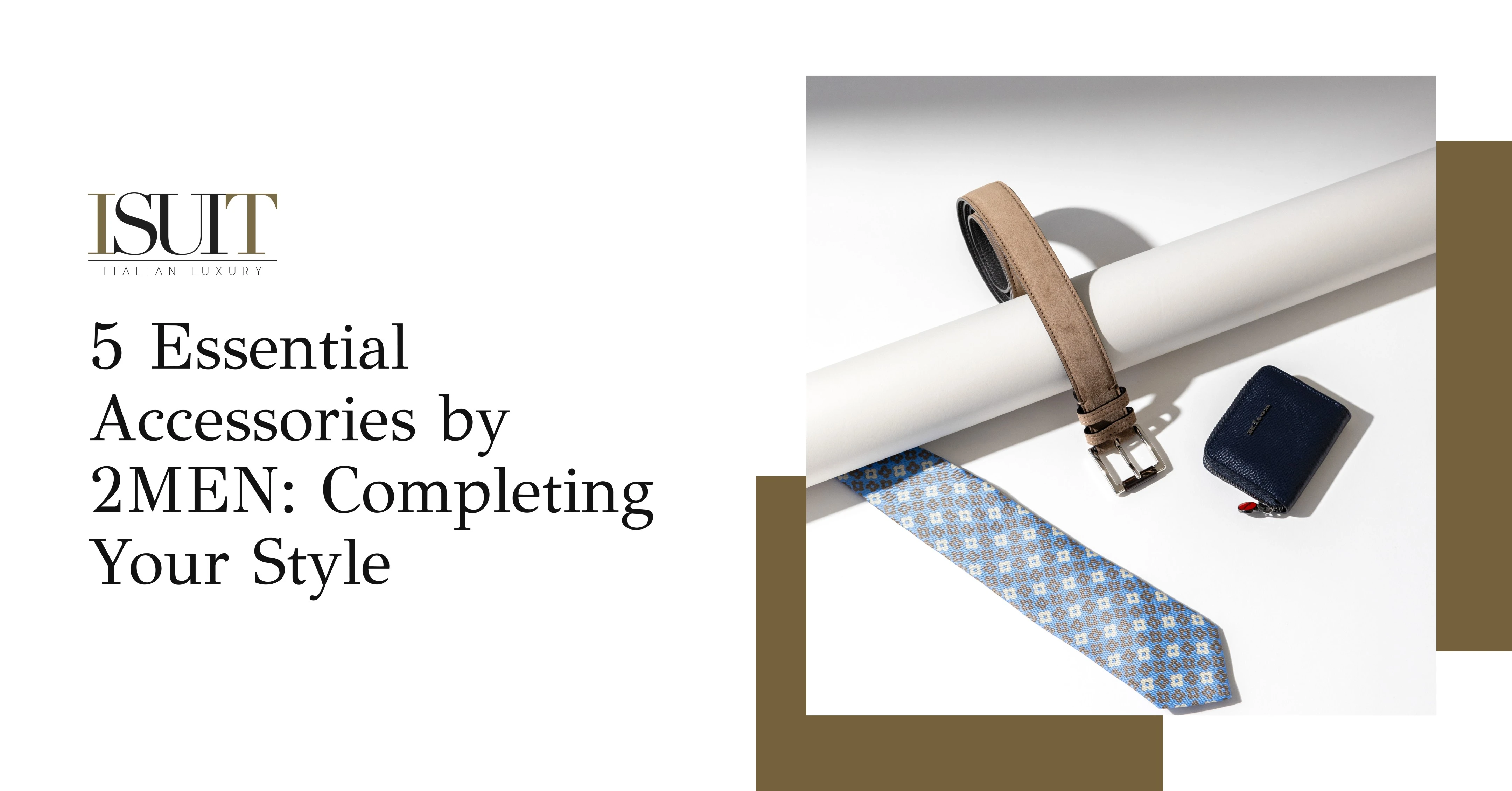 5 Essential Accessories by 2MEN: Completing Your Style