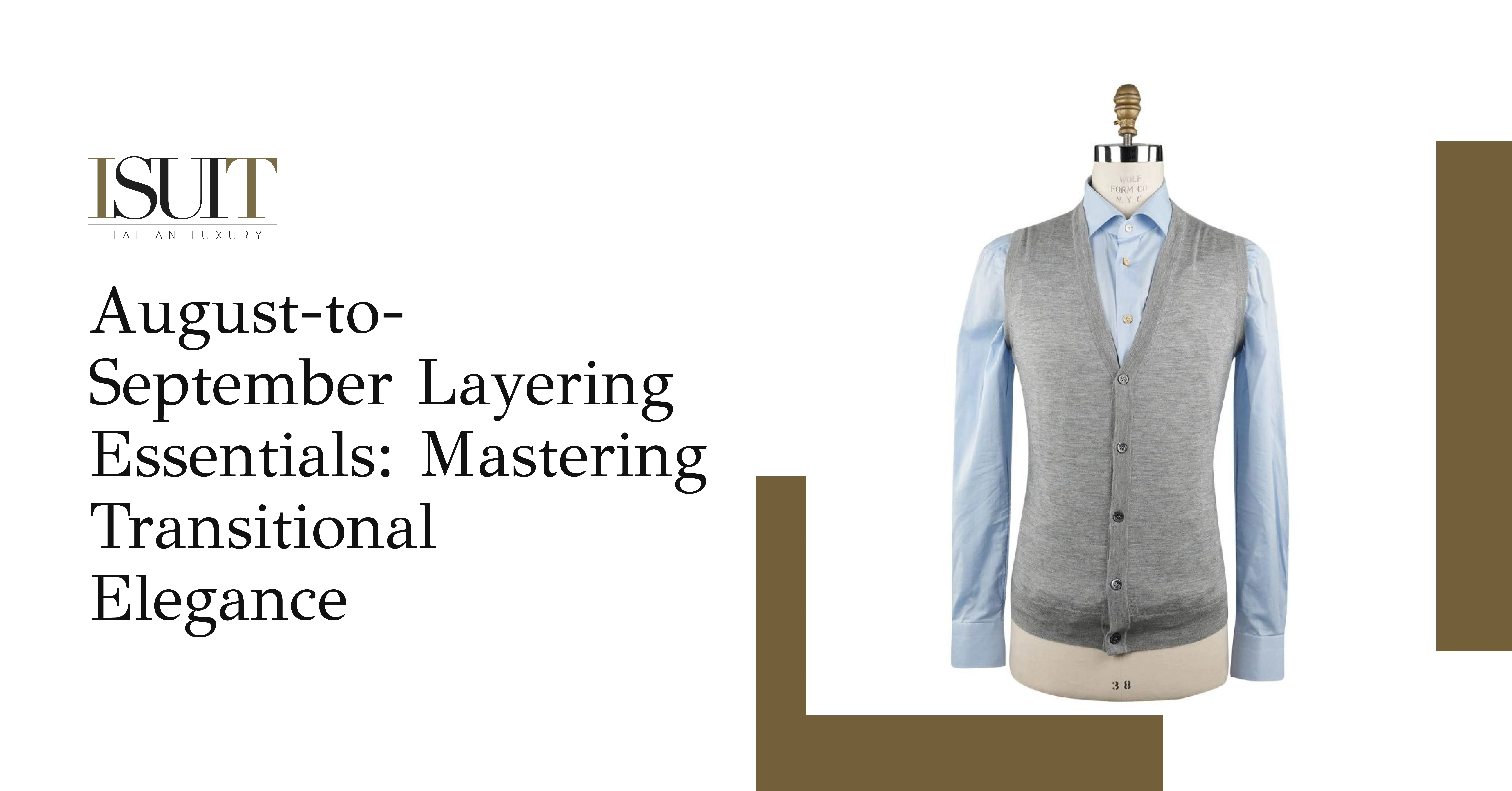 August-to-September Layering Essentials: Mastering Transitional Elegance