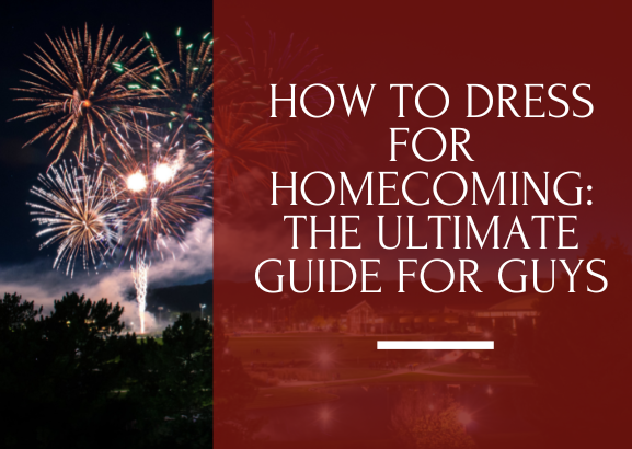 How to Dress for Homecoming: The Ultimate Guide for Guys | IsuiT