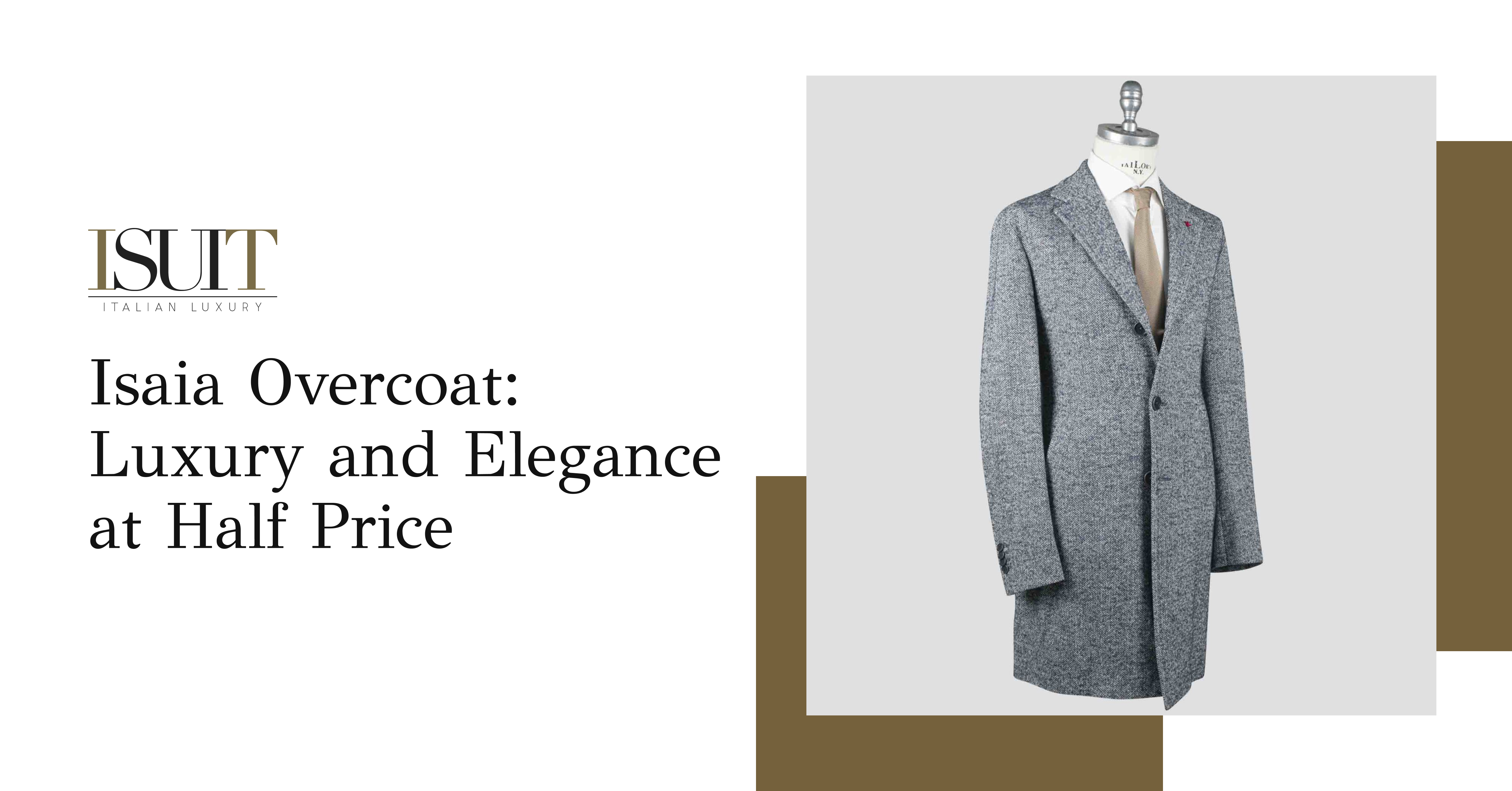 Isaia Overcoat: Luxury and Elegance at Half Price