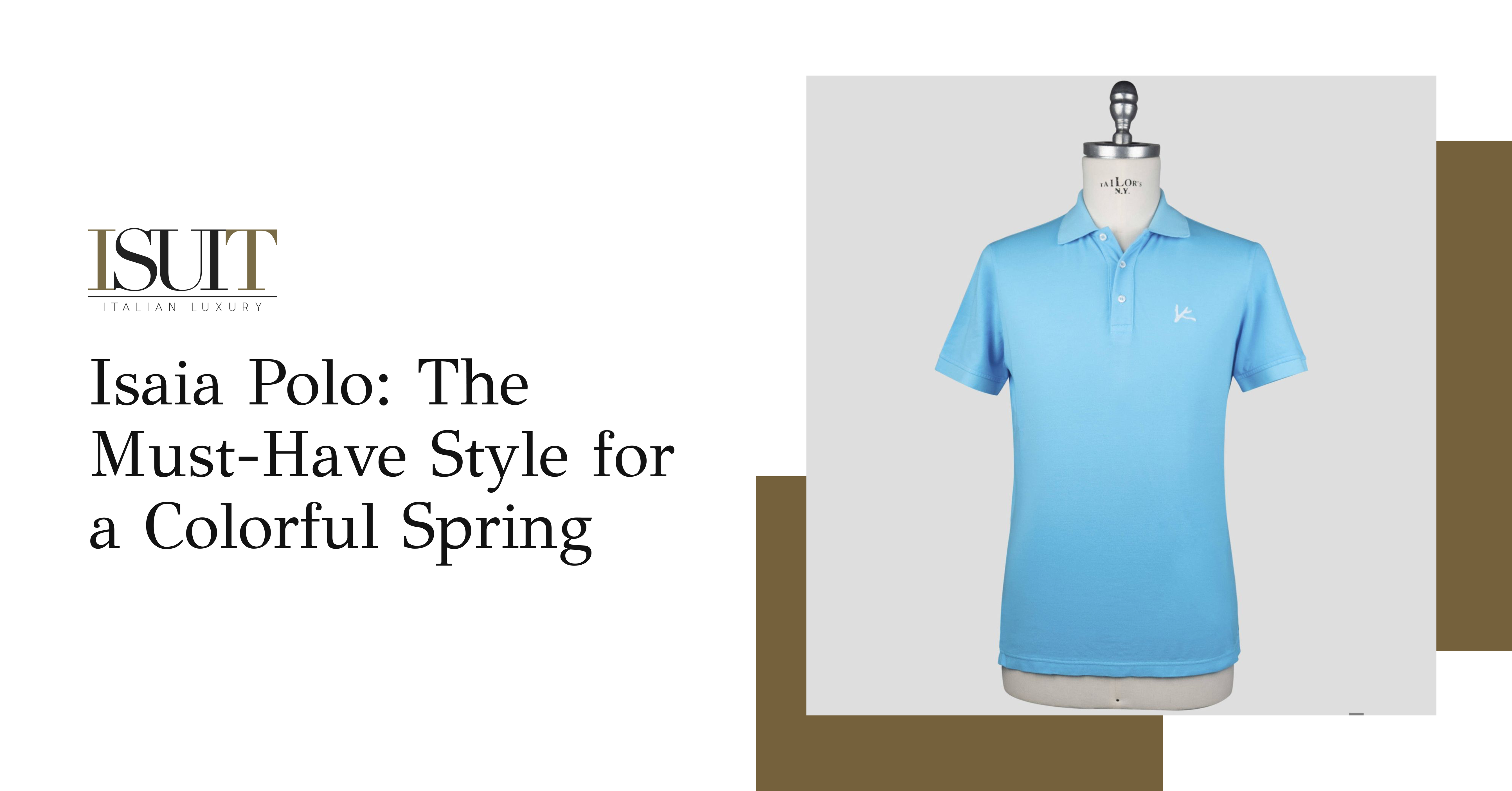 Isaia Polo: The Must-Have Style for a Colorful Spring