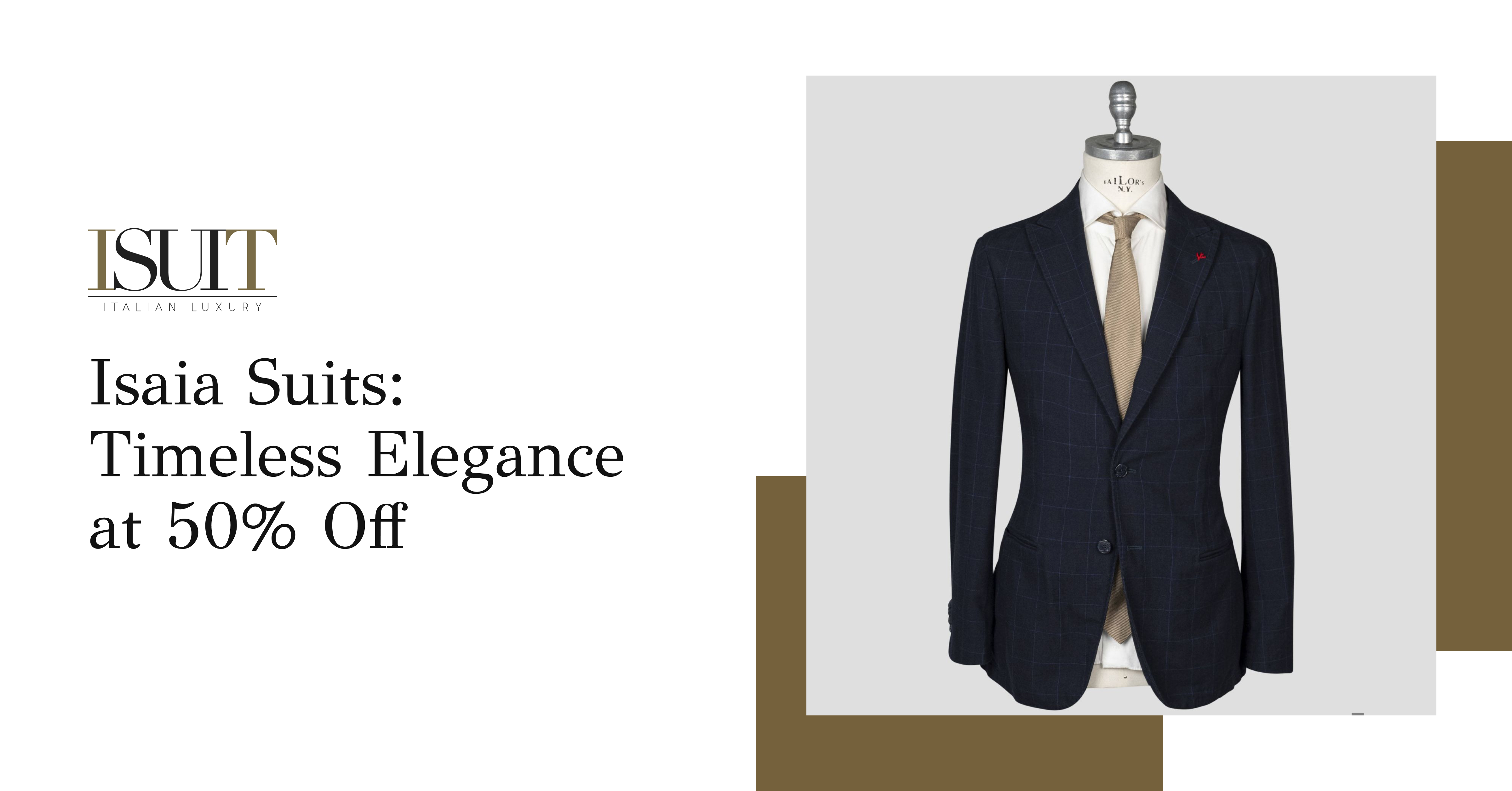 Isaia Suits: Timeless Elegance at 50% Off