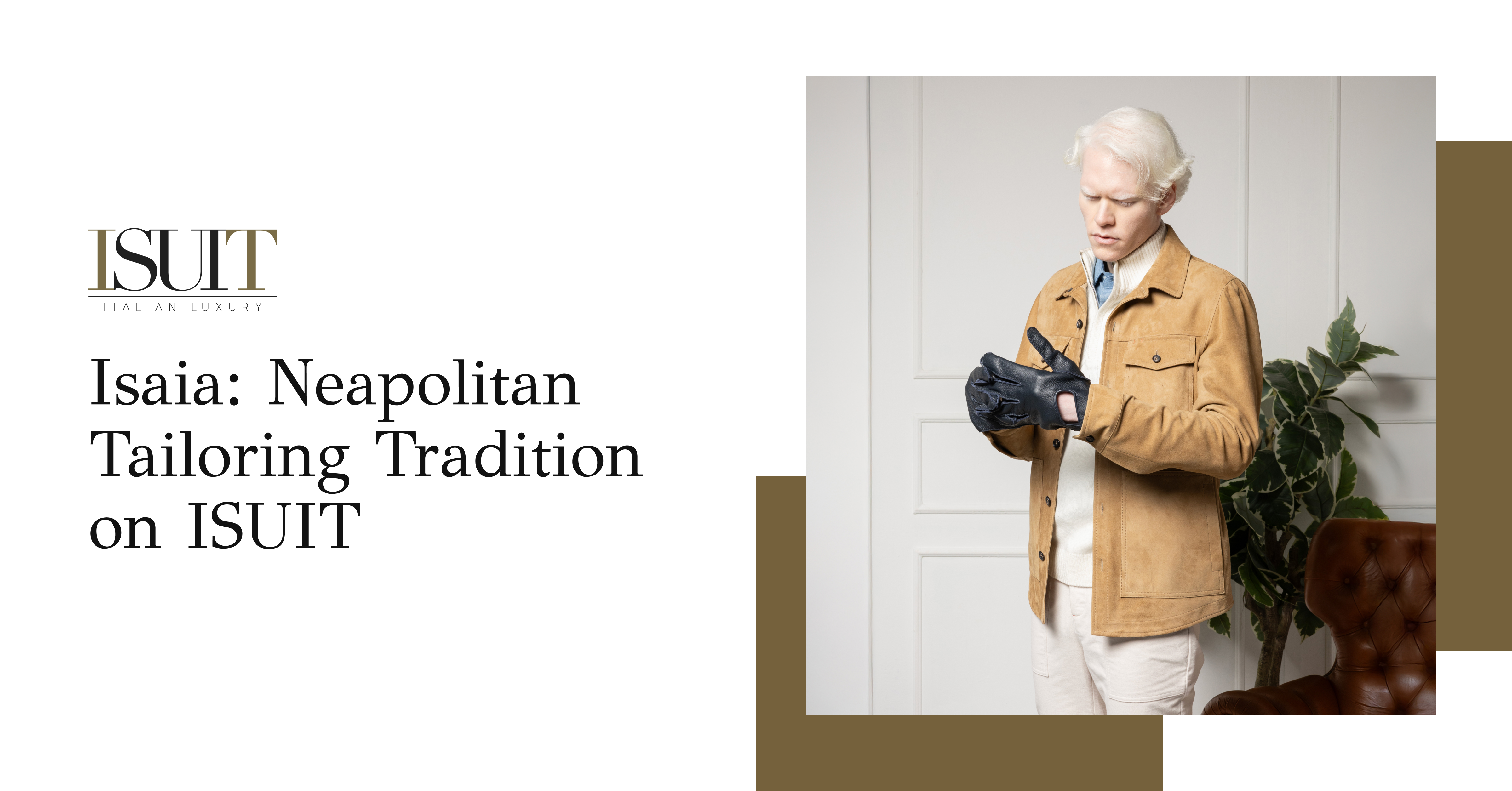 Isaia: Neapolitan Tailoring Tradition on ISUIT