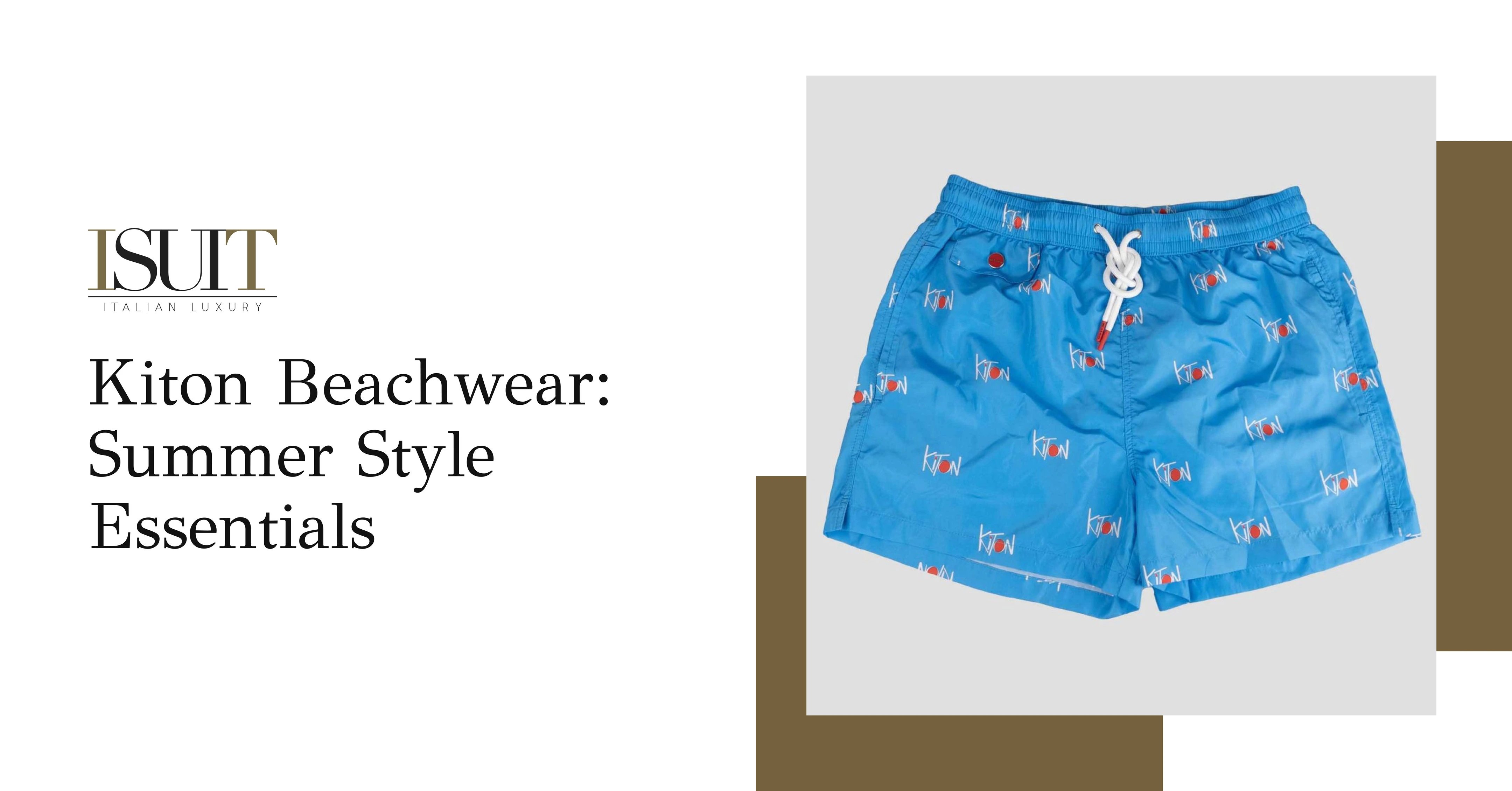Kiton Beachwear: Summer Style Essentials