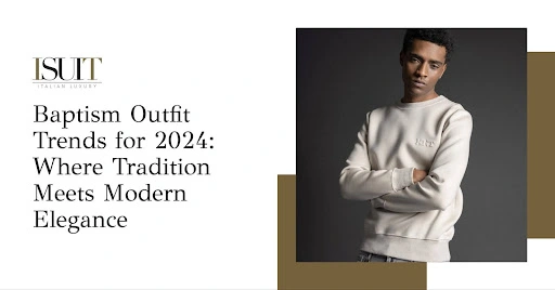 Baptizing Elegance: How Tradition Melds with Modern Style in 2024